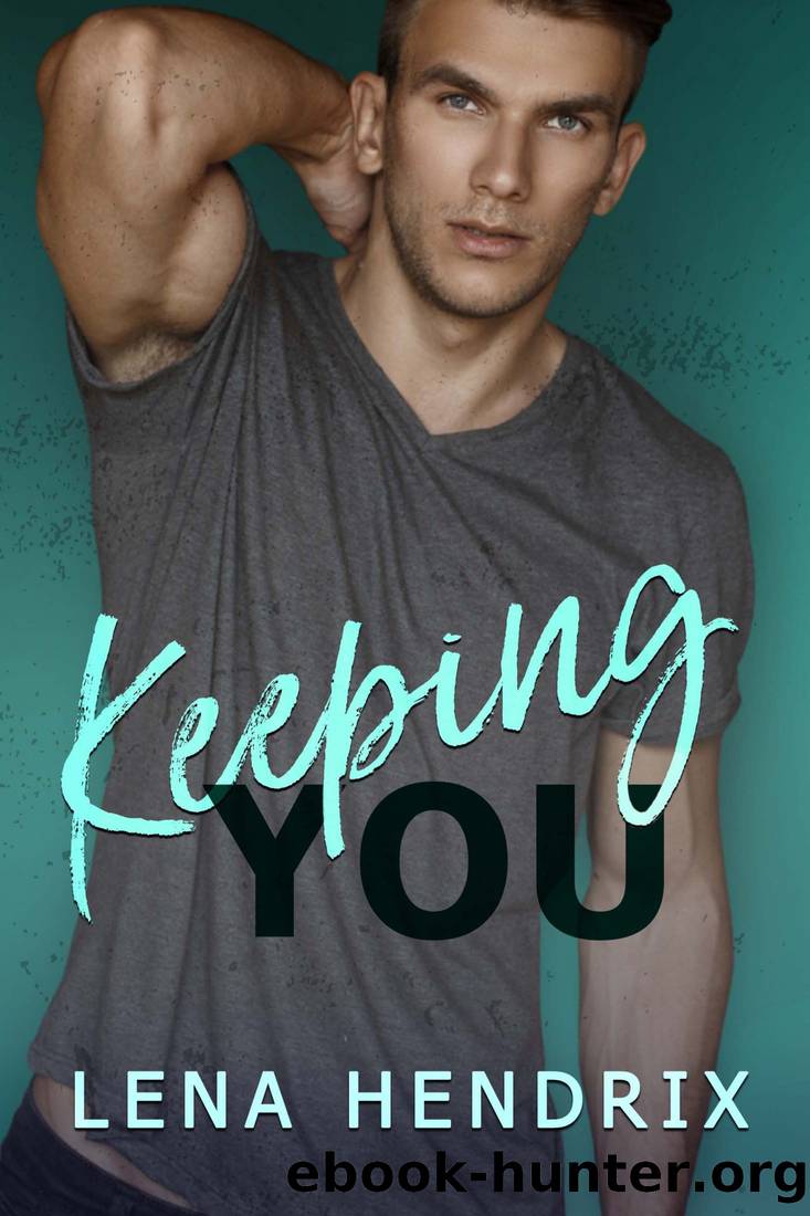 Keeping You by Hendrix Lena