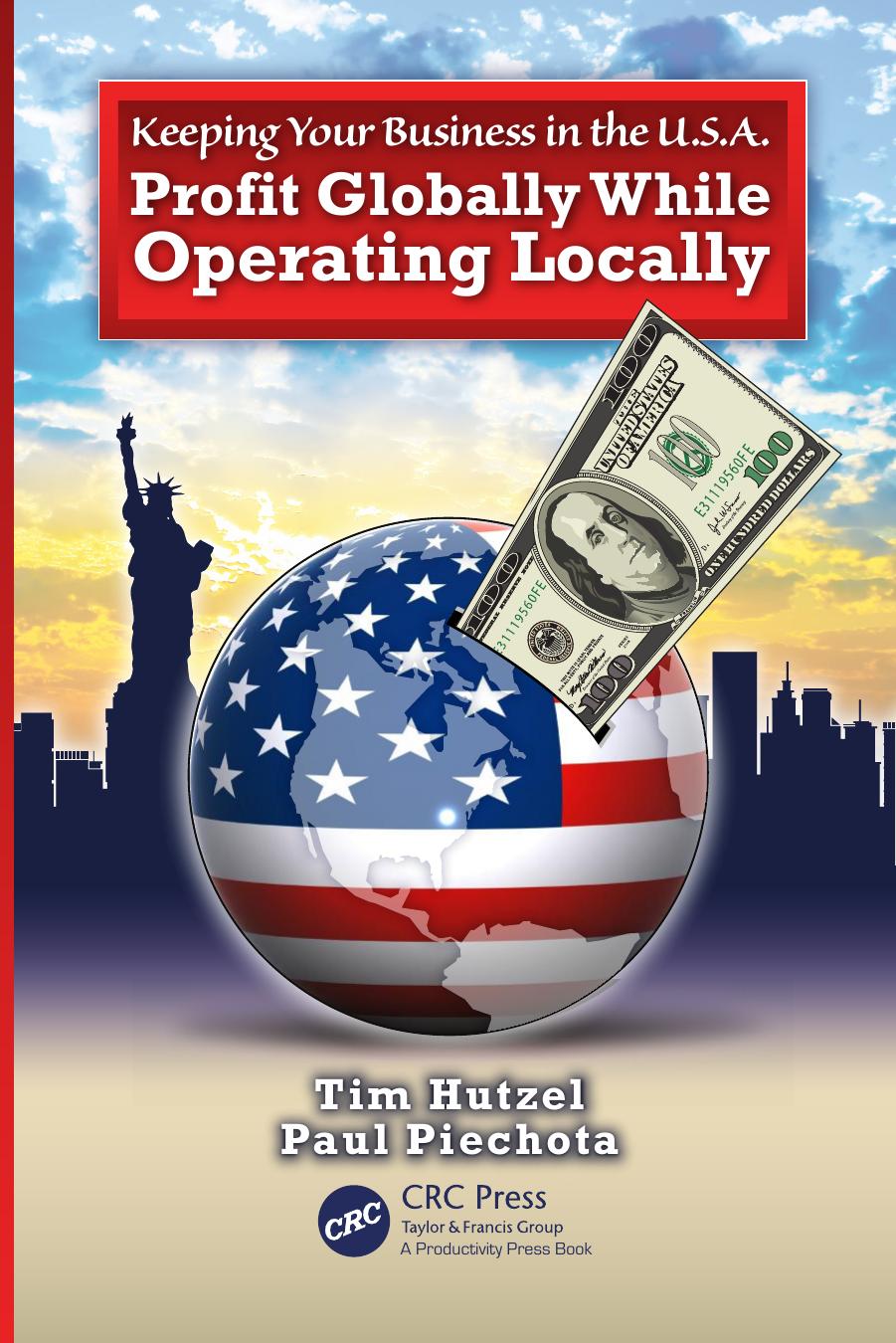 Keeping Your Business in the U.S.A.: Profit Globally While Operating Locally (Repost) by Unknow