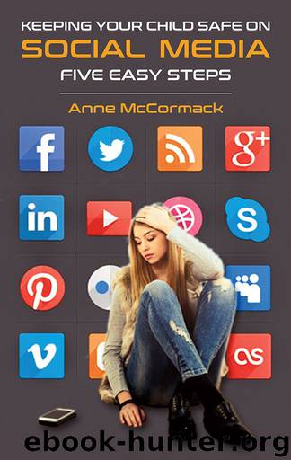 Keeping Your Child Safe on Social Media: Five Easy Steps by Anne McCormack