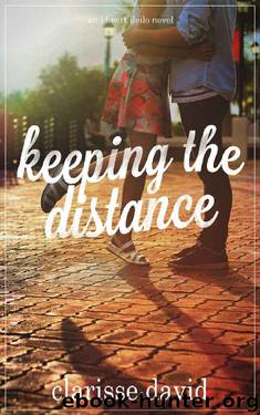Keeping the Distance (I Heart Iloilo Book 1) by Clarisse David