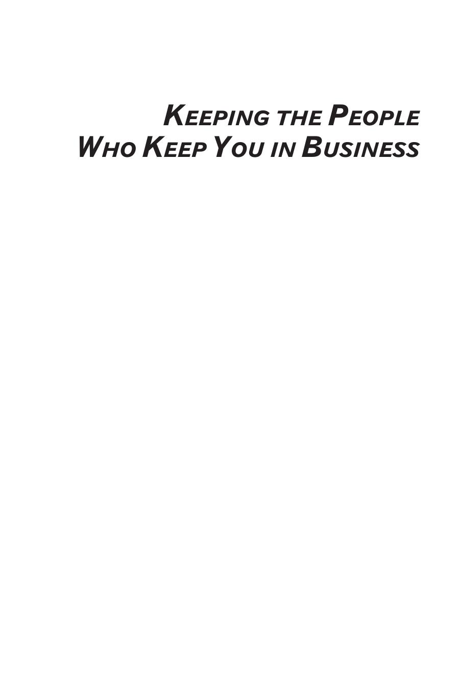 Keeping the People Who Keep You in Business : Twenty Four Ways to Hang on to Your Most Valuable Talent by F. Leigh Branham