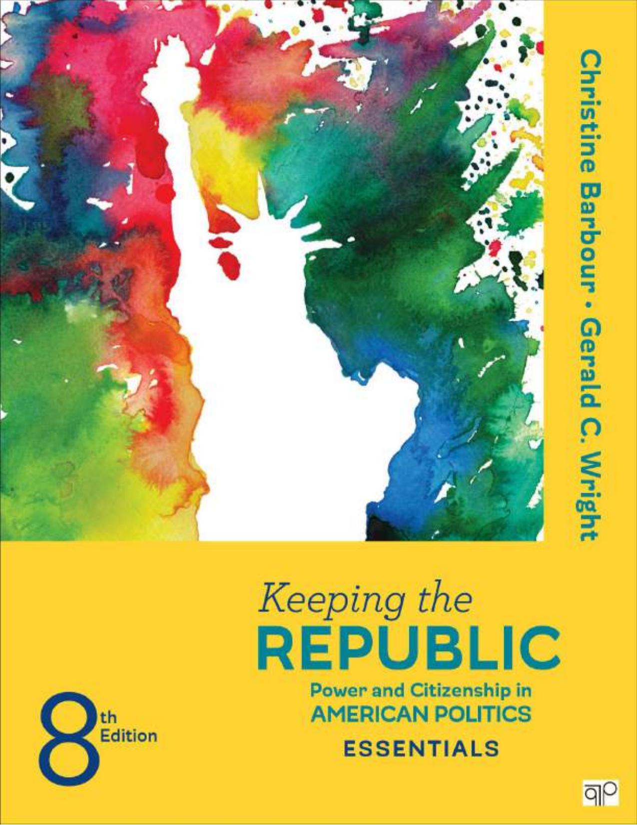 Keeping the Republic; Power and Citizenship in American Politics, THE ESSENTIALS by Christine Barbour Gerald C Wright
