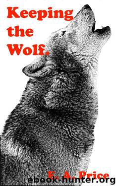 Keeping the Wolf by E A Price