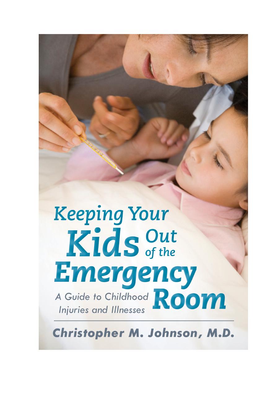 Keeping your kids out of the emergency room: a guide to childhood injuries and illnesses by Johnson Christopher M