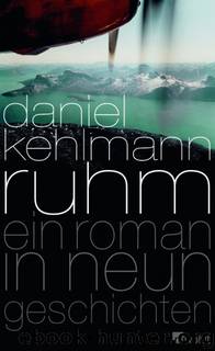 Kehlmann, Daniel by Ruhm