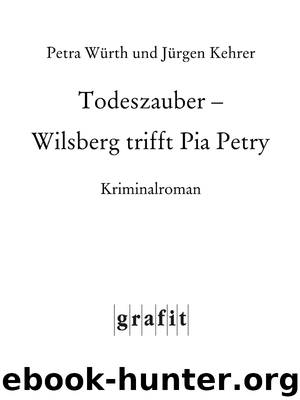 Kehrer, Juergen u Wuerth, Petra - Todeszauber by Wilsberg trifft Pia Petry