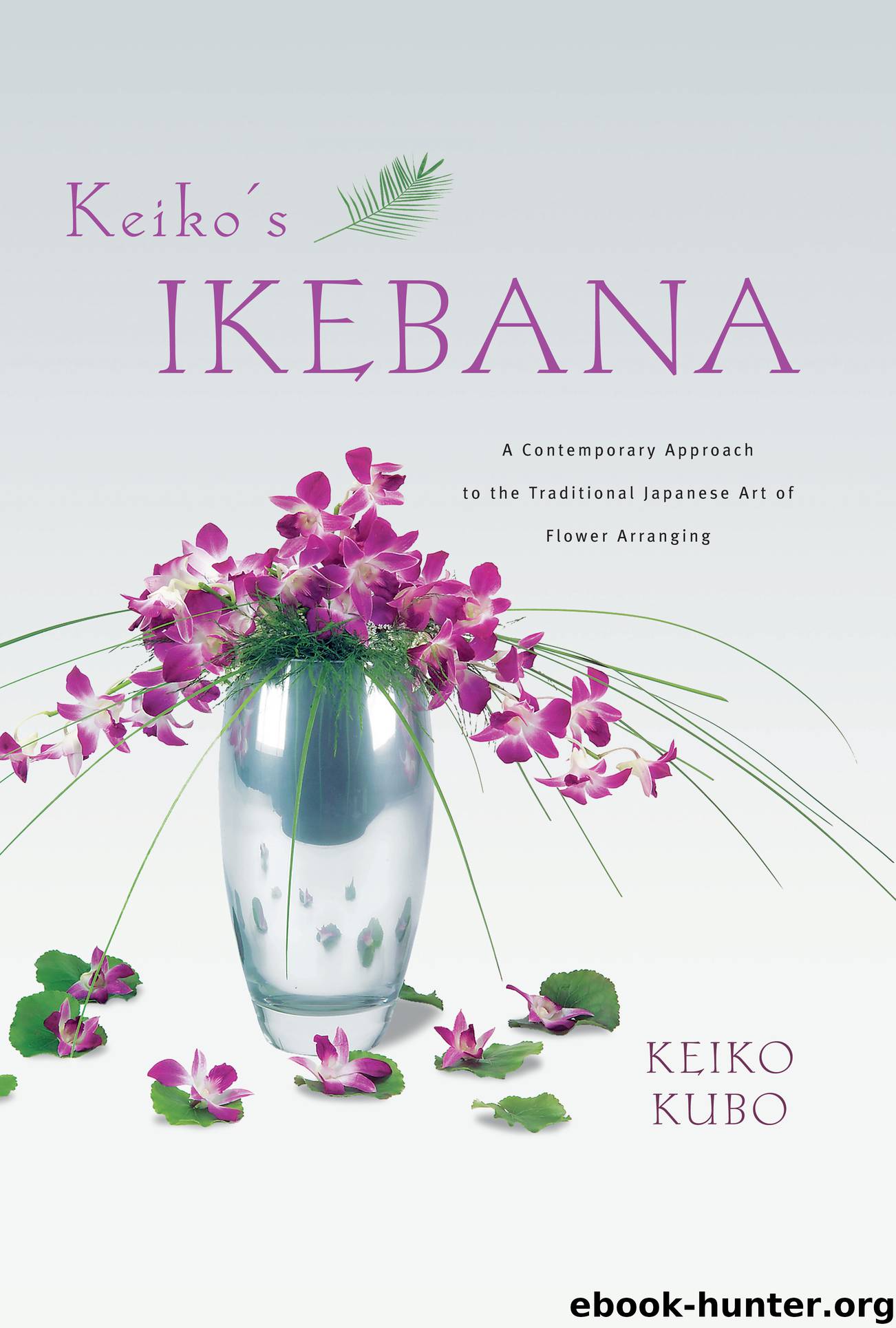 Keiko's Ikebana by Keiko Kubo