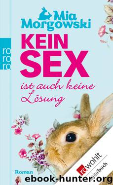 Kein Sex ist auch keine Loesung by Mia Morgowski