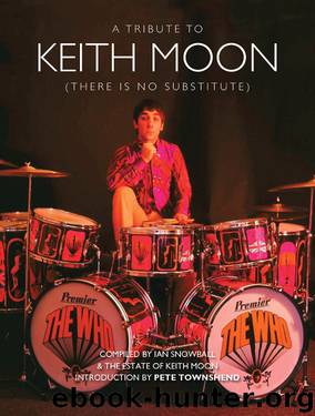 Keith Moon: There Is No Substitute by Ian Snowball