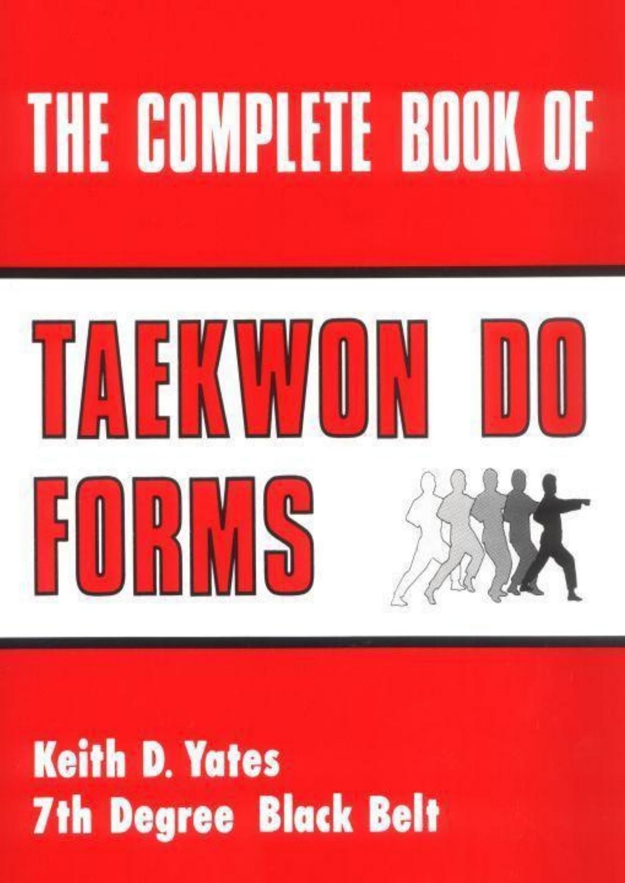Keith Yates by The Complete Book of Taekwon Do Forms