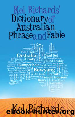 Kel Richards' Dictionary of Australian Phrase and Fable by Richards Kel;