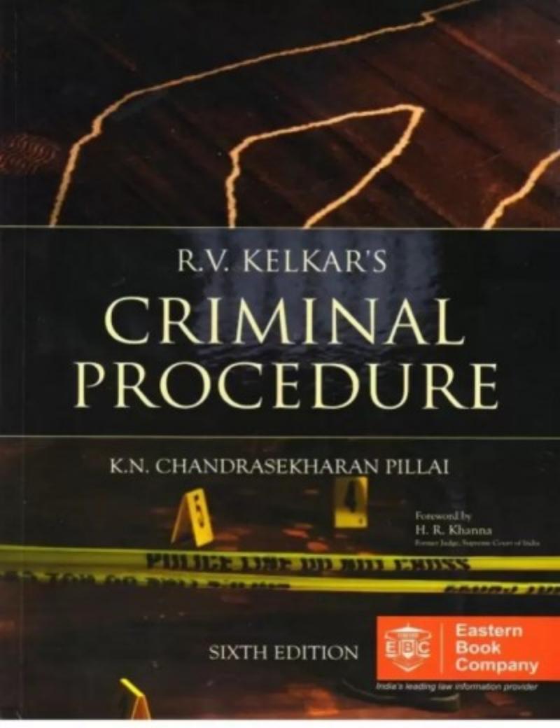 Kelkar's Criminal Procedure Code Law India by R.V. Kelkar K.N. Chandrasekharan Pillai