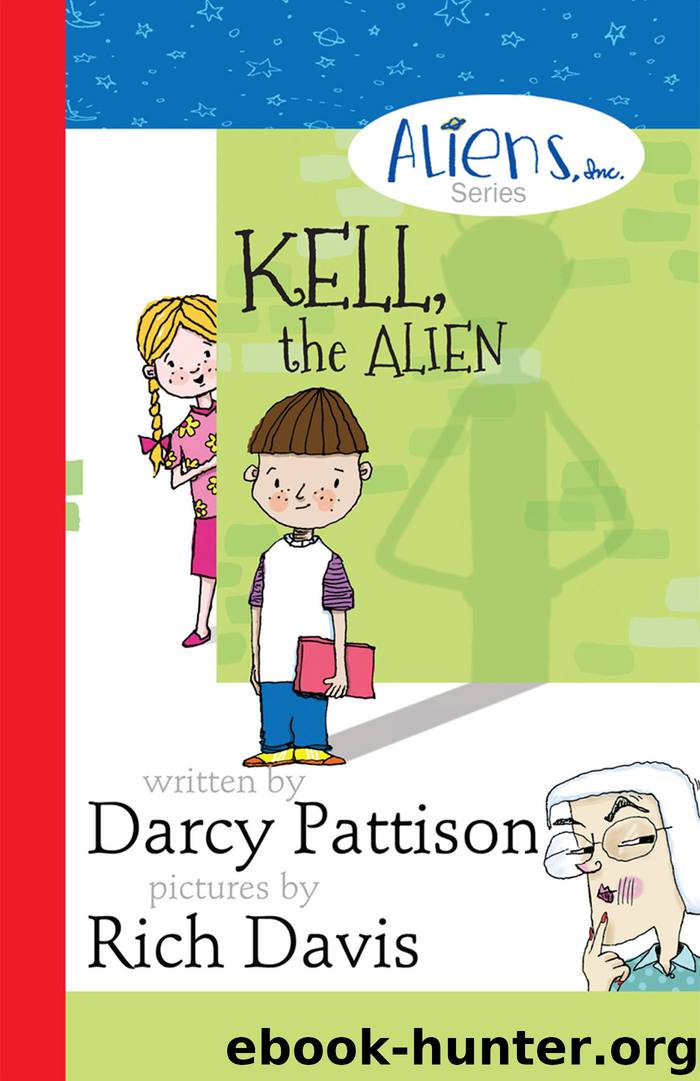 Kell, the Alien by Darcy Pattison