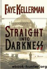 Kellerman, Faye - Straight Into Darkness by Kellerman Faye