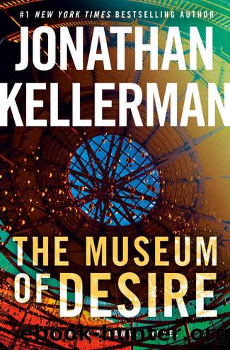 Kellerman, Jonathan - The Museum of Desire by Kellerman Jonathan