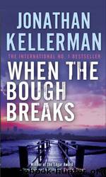 Kellerman, Jonathan - When The Bough Breaks by Kellerman Jonathan