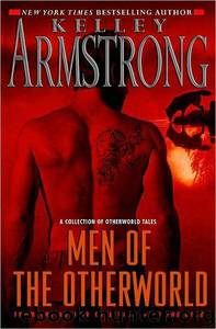 Kelley Armstrong by Men of the Otherworld