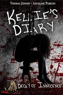 Kellie's Diary: Decay of Innocence by Thomas Jenner & Angeline Perkins