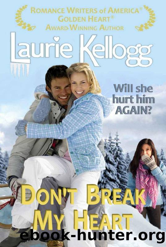 Kellogg, Laurie - [(Return to Redemption 6] - Don't Break My Heart by Laurie Kellogg