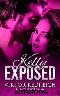 Kelly Exposed by Viktor Redreich & Naomi Wildman