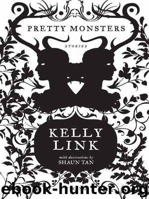 Kelly Link by Pretty Monsters