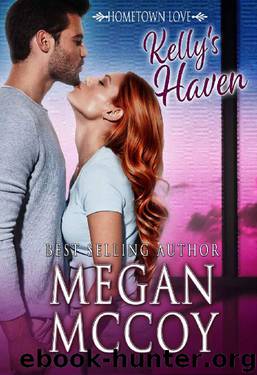 Kelly's Haven (Hometown Love Book 4) by Megan McCoy
