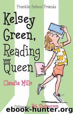 Kelsey Green, Reading Queen by Claudia Mills