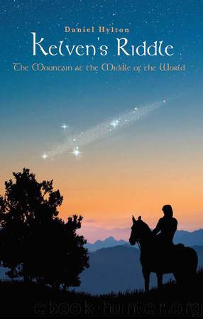 Kelven's Riddle: The Mountain at the Middle of the World by Hylton Daniel T