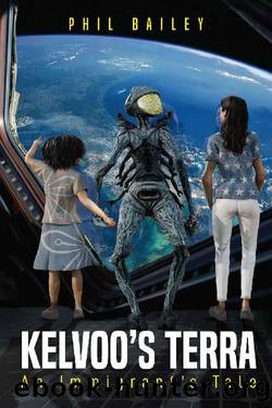 Kelvoo's Terra: An Immigrant's Tale (Kelvoo's Chronicles Book 2) by Phil Bailey