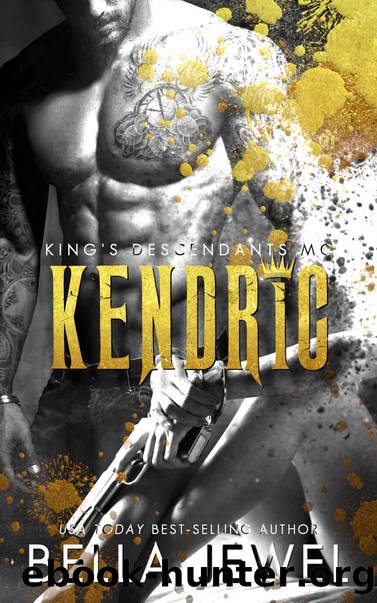Kendric: King's Descendants MC #4 by Bella Jewel