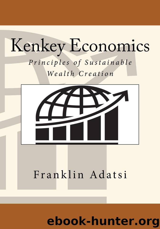 Kenkey Economics- Principles of Sustainable Wealth Creation by Adatsi Franklin