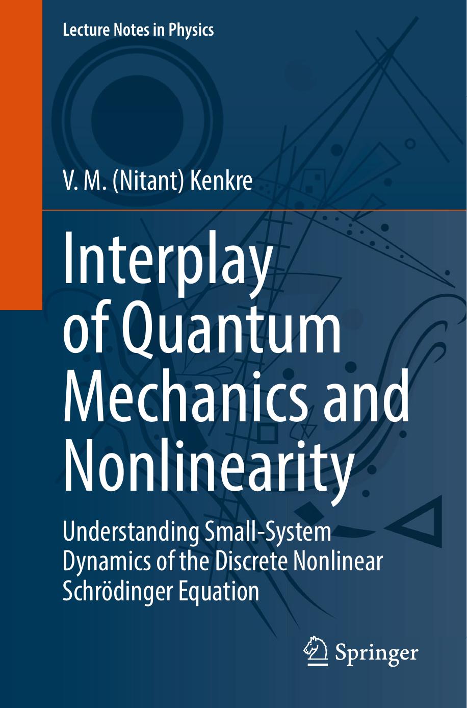 Kenkre V. Interplay of Quantum Mechanics and Nonlinearity...2022 by Unknown