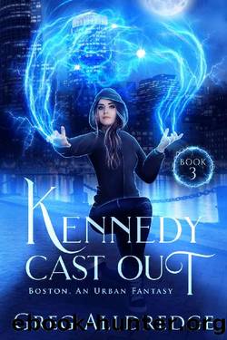 Kennedy Cast Out (Boston, an Urban Fantasy Book 3) by Greg Alldredge