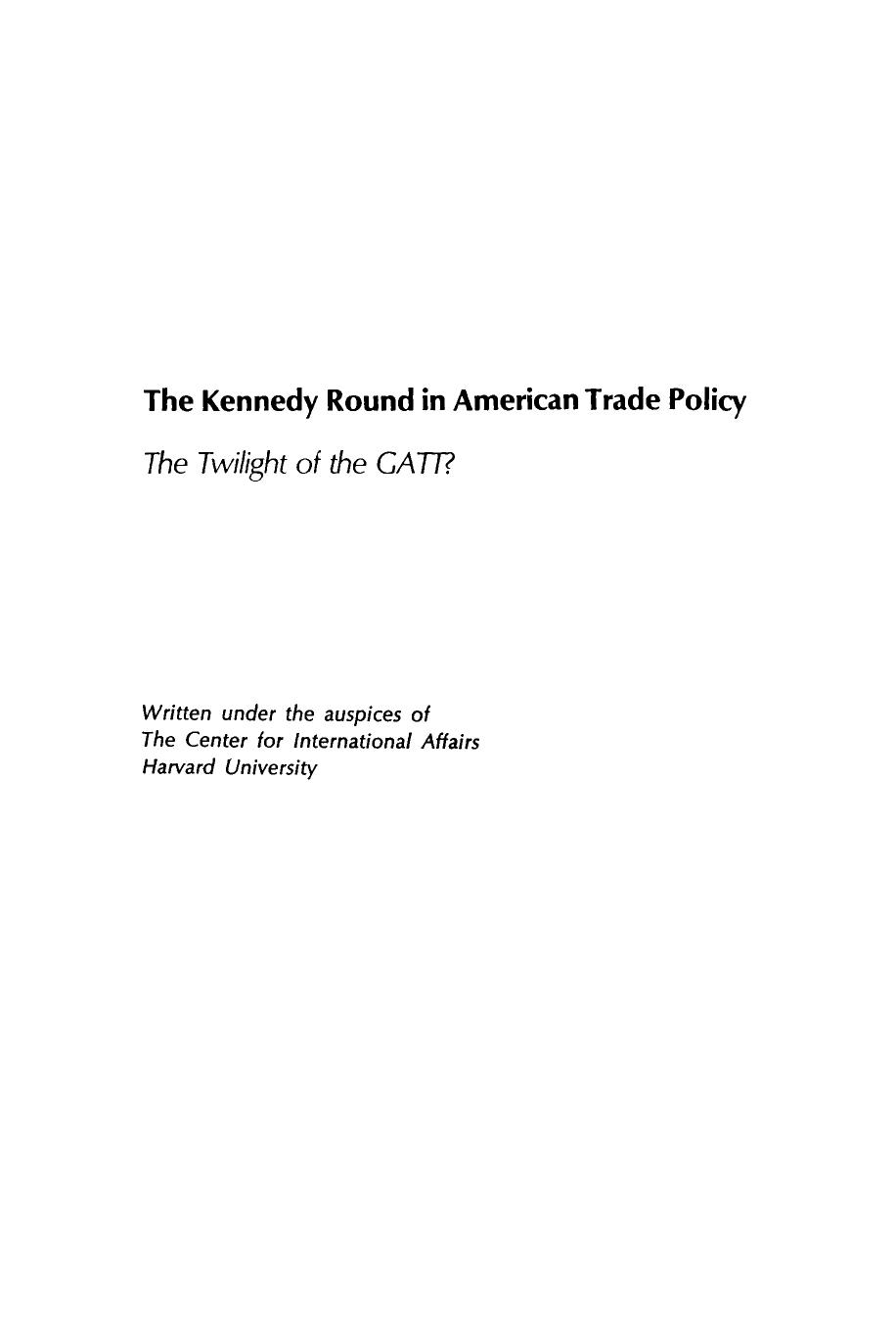 Kennedy Round in American Trade Policy by Evans John W.;