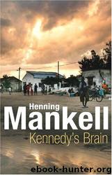 Kennedy's Brain (2007) by Mankell Henning