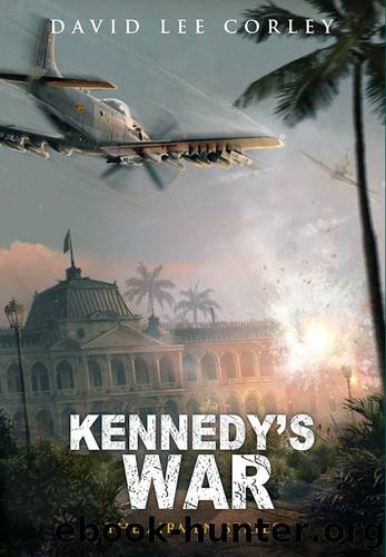 Kennedy's War: A Vietnam War Novel (The Airmen Series Book 10) by David Lee Corley
