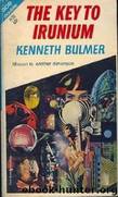 Kenneth Bulmer - Keys to the Dimensions 01 by The Key to Irunium