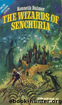 Kenneth Bulmer - Keys to the Dimensions 03 by The Wizards of Senchuria