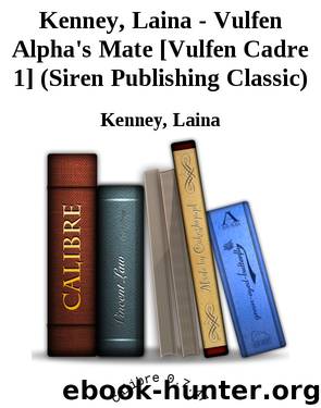 Kenney, Laina - Vulfen Alpha's Mate [Vulfen Cadre 1] (Siren Publishing Classic) by Kenney Laina