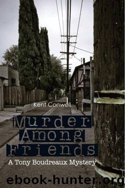 Kent Conwell - Tony Boudreaux 12 - Murder Among Friends by Kent Conwell
