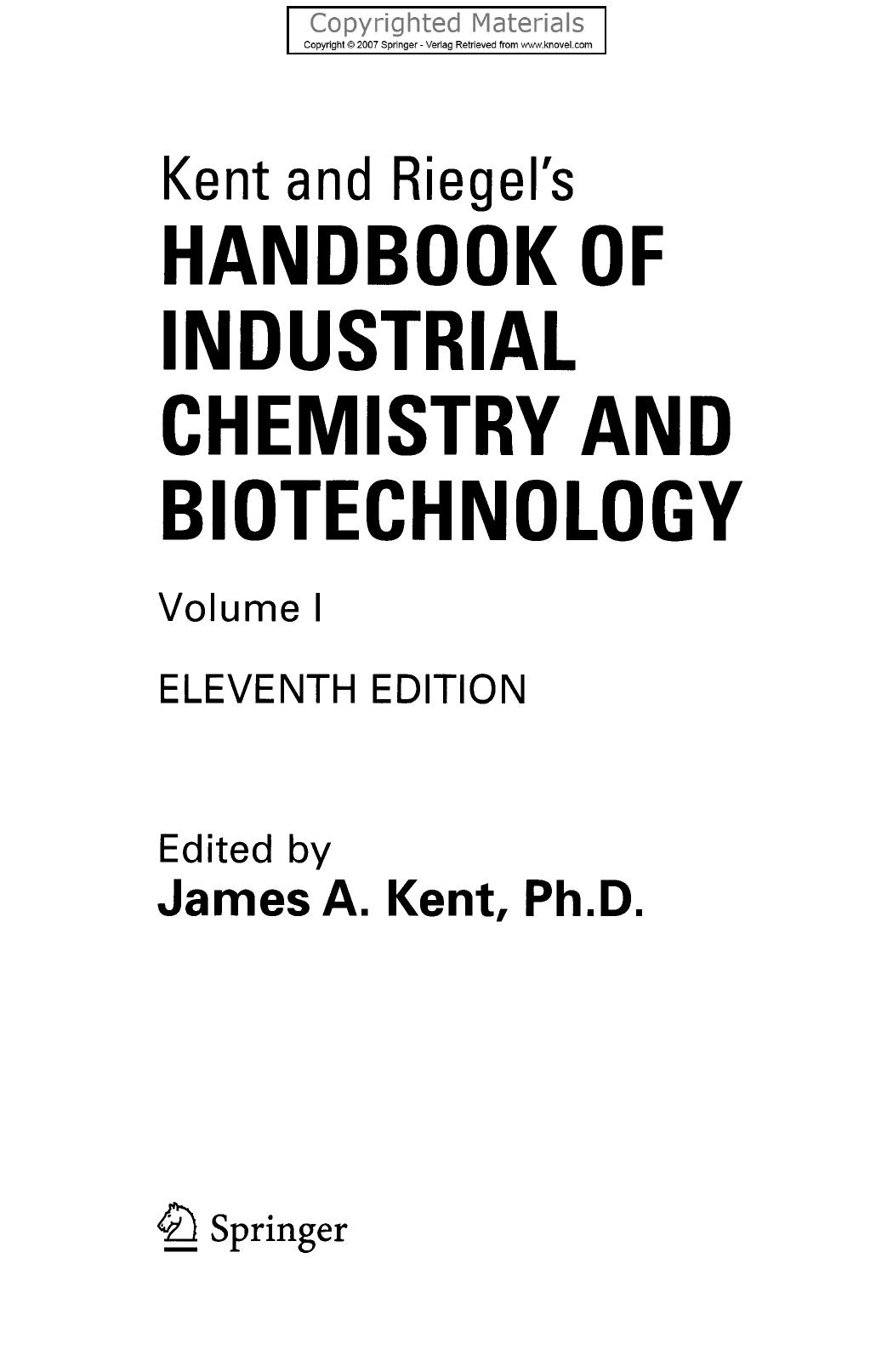 Kent and Riegel's handbook of industrial chemistry and biotechnology by Emil Raymond Riegel; James Albert Kent