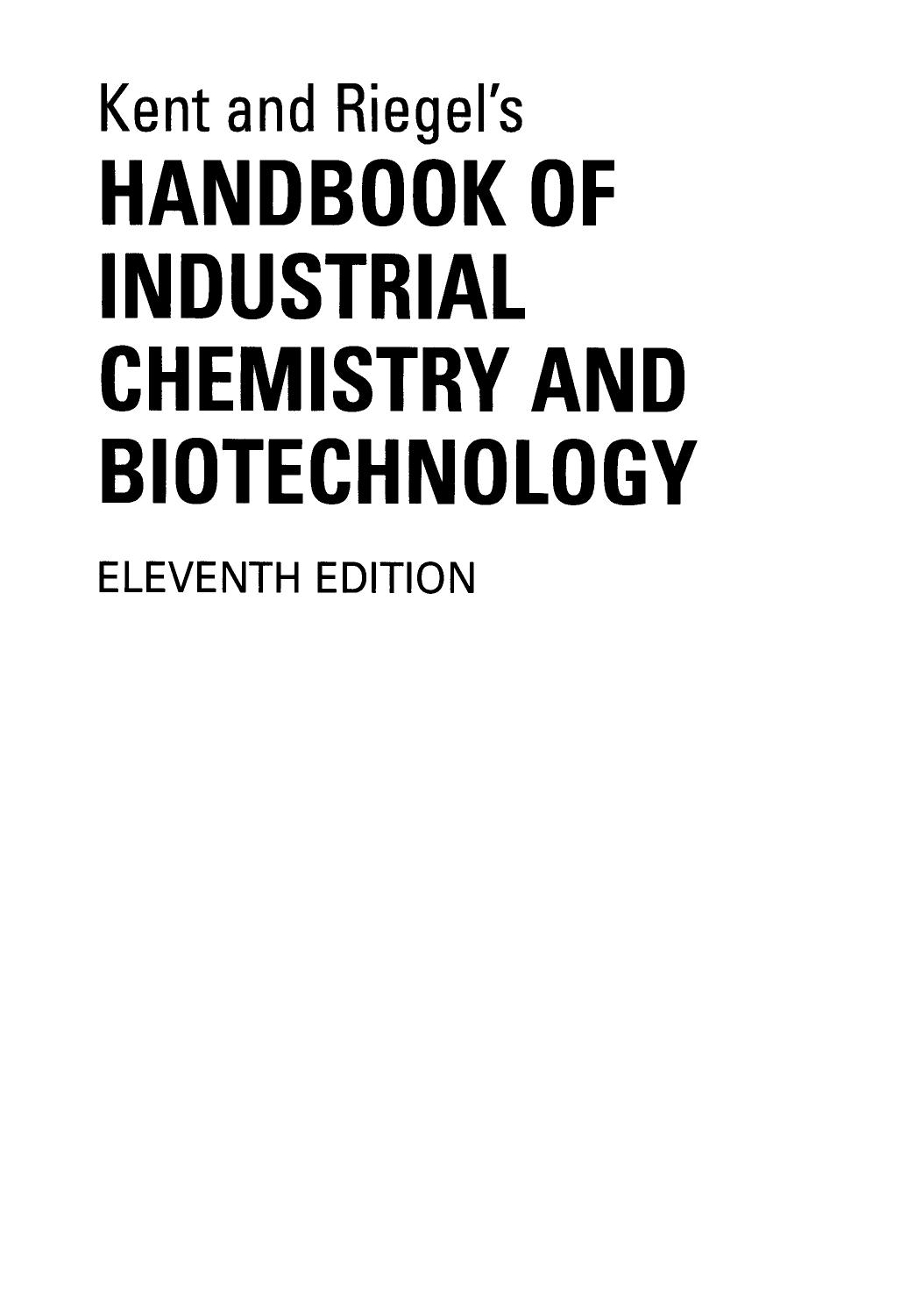 Kent and Riegelâs Handbook of Industrial Chemistry and Biotechnology by Fred Aftalion (auth.) James A. Kent Ph.D. (eds.)