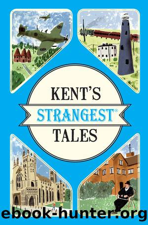 Kent's Strangest Tales by Martin Latham