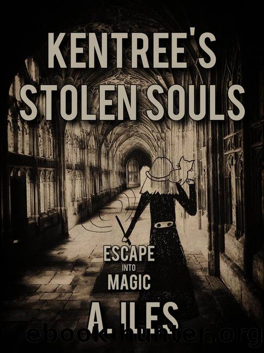 Kentree's Stolen Souls by A. Iles