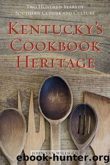 Kentucky's Cookbook Heritage by John Van Willigen