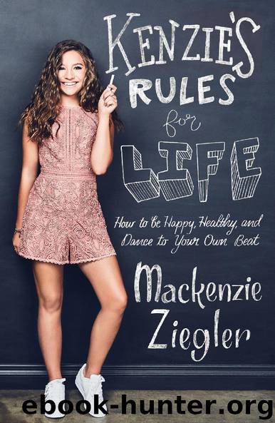 Kenzie’s Rules for Life by Mackenzie Ziegler