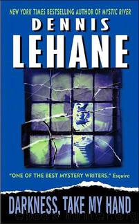 Kenzie-Gennaro 2 - Darkness, Take My Hand by Dennis Lehane