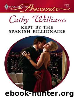 Kept By The Spanish Billionaire by Williams Cathy