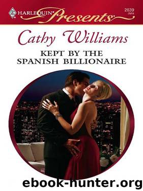 Kept by the Spanish Billionaire by Cathy Williams