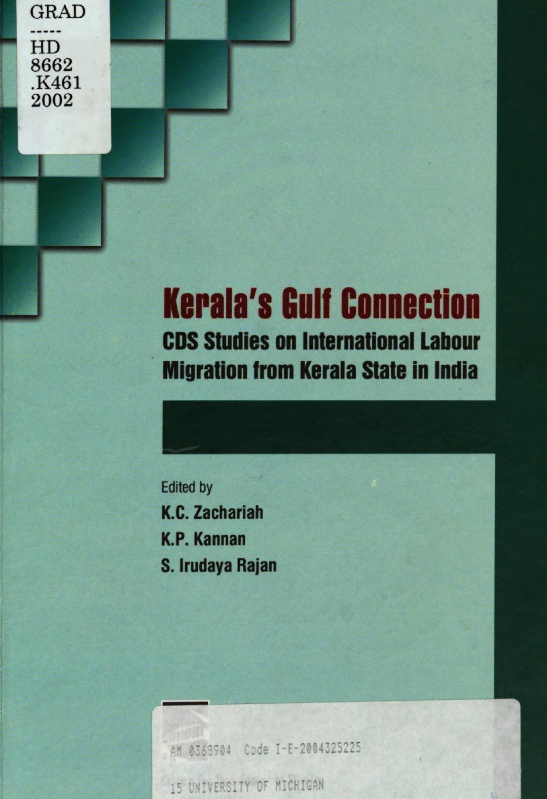 Kerala's Gulf Connection: CDS studies on international labour migration from Kerala State in India by Kappadath Parameswara Kannan; S. Irudaya Rajan; Kunniparampil Curien Zachariah